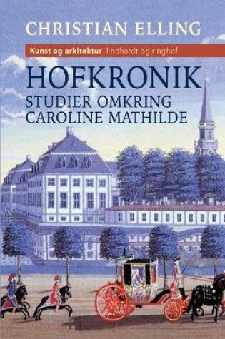 Cover of Hofkronik. Studier omkring Caroline Mathilde