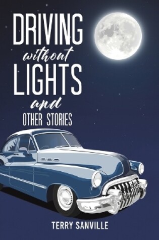 Cover of Driving Without Lights and Other Stories