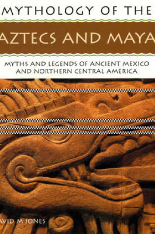 Cover of Mythology of the Aztecs and Maya