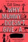 Book cover for Why Mummy Doesn’t Give a ****!