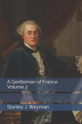 Book cover for A Gentleman of France Volume 2