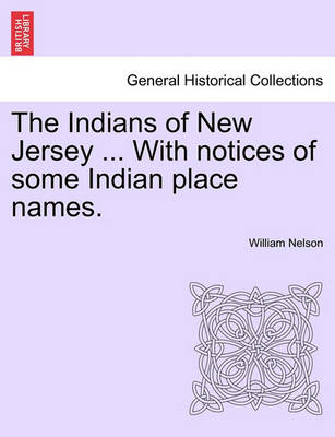 Book cover for The Indians of New Jersey ... with Notices of Some Indian Place Names.