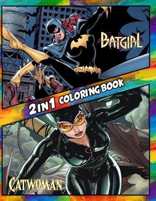 Book cover for 2 in 1 Coloring Book Batgirl and Catwoman