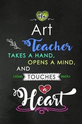 Book cover for An Art Teacher takes a Hand and touches a Heart