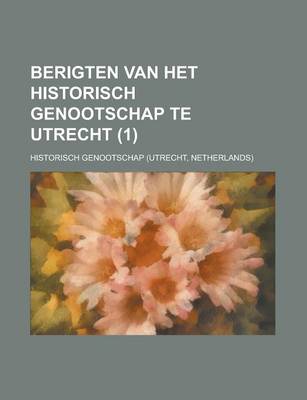 Book cover for Berigten Van Het Historisch Genootschap Te Utrecht (1)