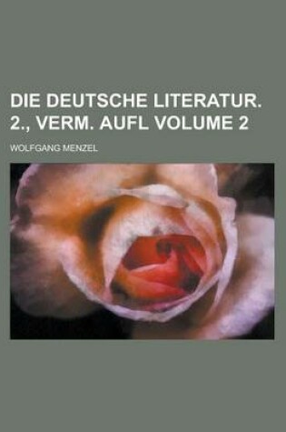 Cover of Die Deutsche Literatur. 2., Verm. Aufl Volume 2