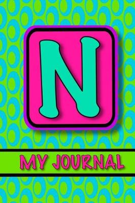 Book cover for Monogram Journal For Girls; My Journal 'N'