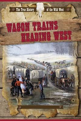 Cover of Wagon Trains Heading West