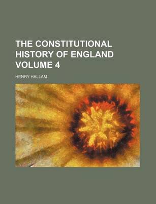 Book cover for The Constitutional History of England Volume 4