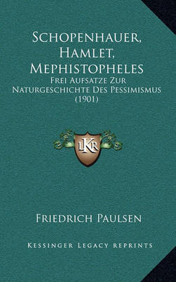 Book cover for Schopenhauer, Hamlet, Mephistopheles