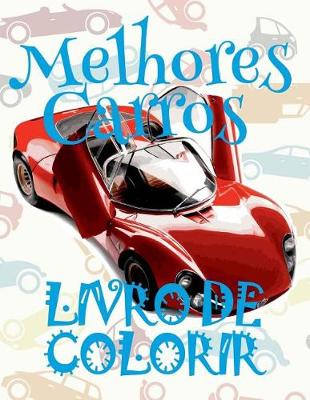 Cover of &#9996; Melhores Carros &#9998; Livro de Colorir 8 anos &#9998; Mon Premier Livre de Coloriage la Voiture &#9997; (Portuguese Edition)