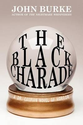 Book cover for Black Charade, The: A Dr. Caspian Novel of Horror