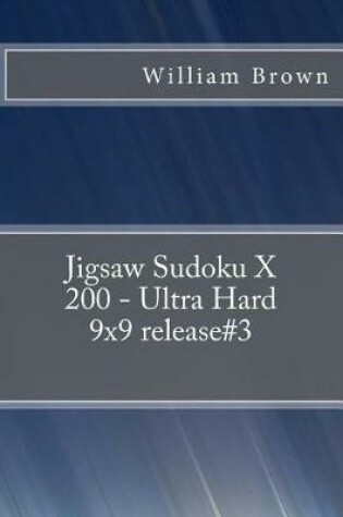 Cover of Jigsaw Sudoku X 200 - Ultra Hard 9x9 relese#3