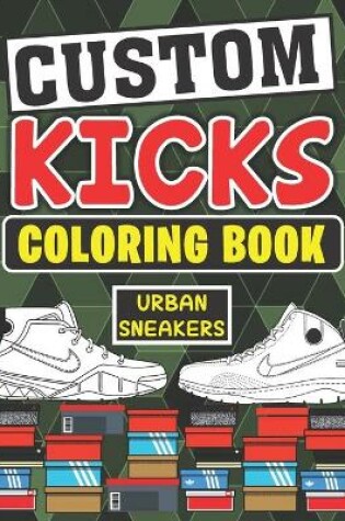 Cover of Custom Kicks Coloring book ( Urban Sneakers )