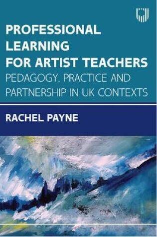 Cover of Professional Learning for Artist Teachers: How to Balance Practice and Pedagogy