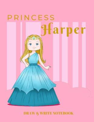 Book cover for Princess Harper Draw & Write Notebook