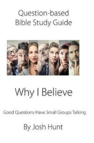 Cover of Question-based Bible Study Guide -- Why I Believe