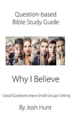 Book cover for Question-based Bible Study Guide -- Why I Believe
