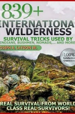 Cover of 839+ International Survival Tricks from Indians, Bushmen, Nomads, and More!