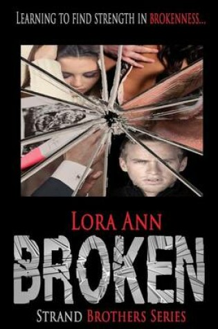 Cover of Broken (Strand Brothers Series, Book 3)