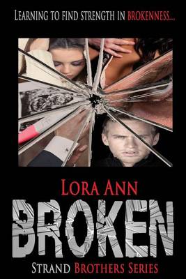 Book cover for Broken (Strand Brothers Series, Book 3)