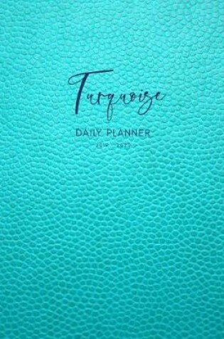 Cover of 2019 2020 15 Months Turquoise Daily Planner