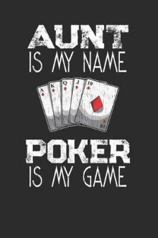 Cover of Aunt Is My Name Poker Is My Game