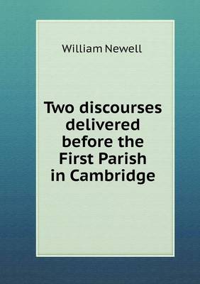 Book cover for Two discourses delivered before the First Parish in Cambridge