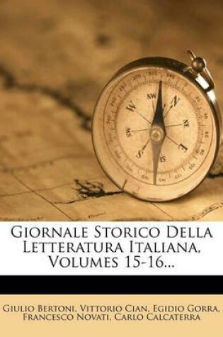 Cover of Giornale Storico Della Letteratura Italiana, Volumes 15-16...