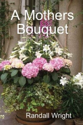 Cover of A Mothers Bouquet