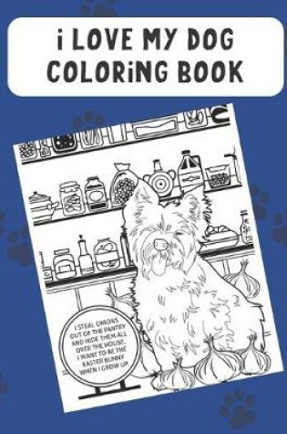 Cover of I Love My Dog Coloring Book