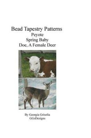 Cover of Bead Tapestry Patterns Peyote Spring Baby Doe, A Female Deer