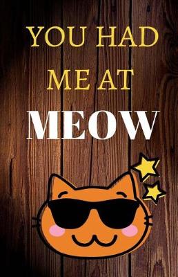 Cover of You Had Me At Meow