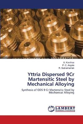 Book cover for Yttria Dispersed 9Cr Martensitic Steel by Mechanical Alloying