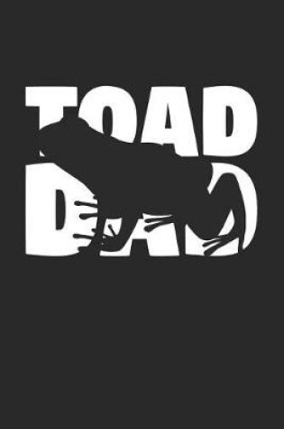 Cover of Toad Notebook 'Toad Dad' - Toad Diary - Father's Day Gift for Animal Lover - Mens Writing Journal