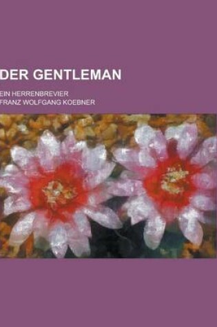 Cover of Der Gentleman; Ein Herrenbrevier