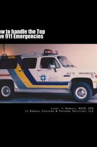 Cover of How to Handle the Top Five 911 Emergencies