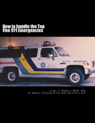 Book cover for How to Handle the Top Five 911 Emergencies