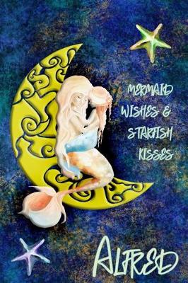 Book cover for Mermaid Wishes and Starfish Kisses Alfred