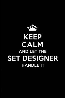 Book cover for Keep Calm and Let the Set Designer Handle It