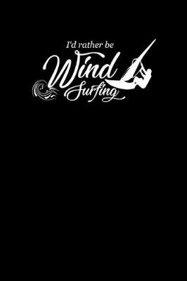 Book cover for I'd Rather Be Wind Surfing