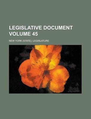 Book cover for Legislative Document Volume 45