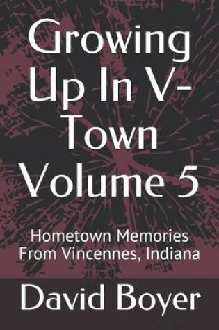 Cover of Growing Up In V-Town Volume 5