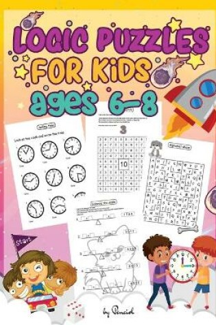 Cover of Logic Puzzles for Kids Ages 6-8