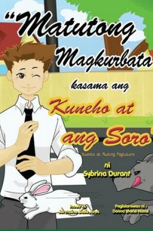 Cover of Matutong Magkurbata Kasama Ang Kuneho at Ang Soro