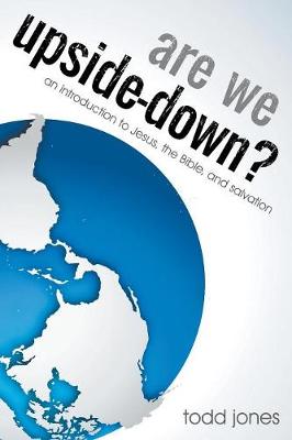 Book cover for Are We Upside-Down? an Introduction to Jesus, the Bible, and Salvation