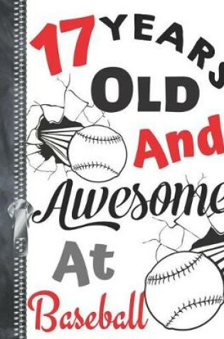 Cover of 17 Years Old and Awesome at Baseball