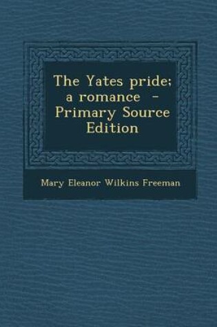 Cover of The Yates Pride; A Romance