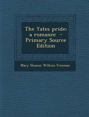 Book cover for The Yates Pride; A Romance