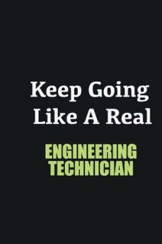 Cover of Keep Going Like a Real Engineering Technician